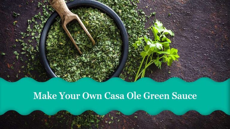 Unveiling the Casa Ole Green Sauce Recipe: Exploring Culinary Magic